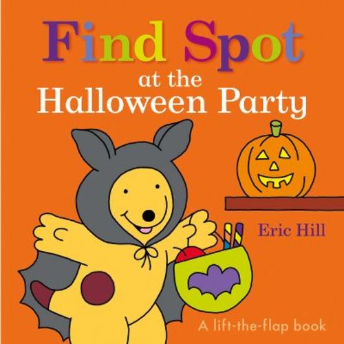 Find Spot at the Halloween Party - by Eric Hill (Board Book)