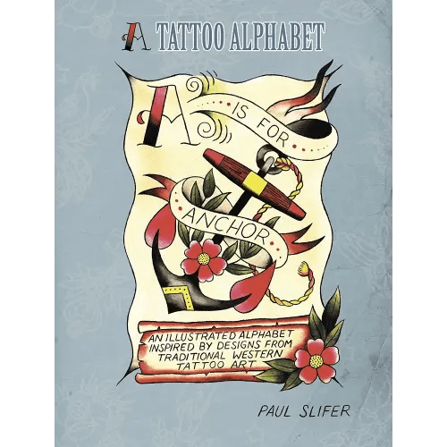A is for Anchor: A Tattoo Alphabet