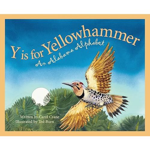 Y is for Yellowhammer: An Alabama Alphabet (Discover America State by State) Hardcover – Picture Book, September 30, 2003