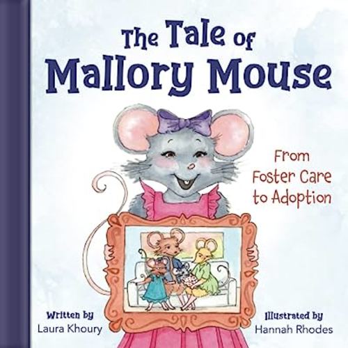 The Tale of Mallory Mouse: From Foster Care to Adoption