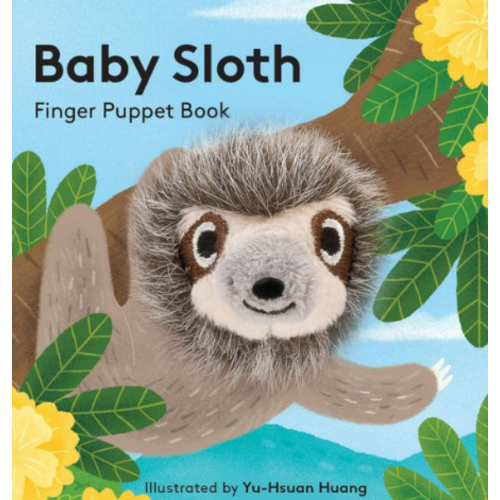 Baby Sloth: Finger Puppet Book: (Finger Puppet Book for Toddlers and Babies, Baby Books for First Year, Animal Finger Puppets) by Chronicle Books, Yu-Hsuan Huang, Other Format | Barnes & Noble®
