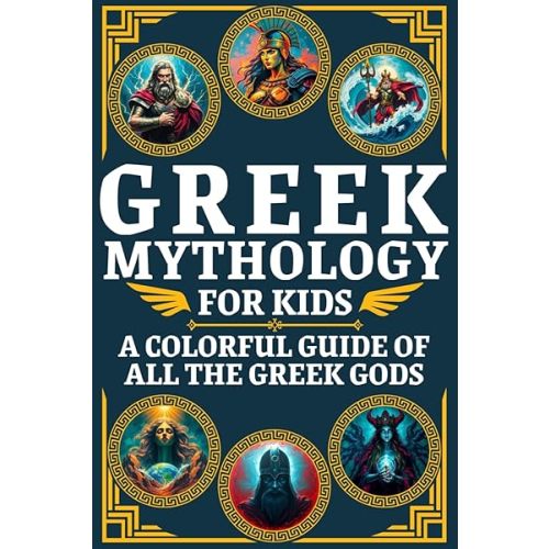 Greek Mythology for Kids & Teens: A Colorful Guide of All the Greek Gods with Fun Facts & Epic Illustrations (Visual Encyclopedias for Kids) Paperback – January 22, 2025