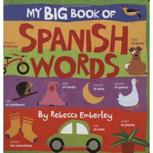 By Rebecca Emberley My Big Book of Spanish Words