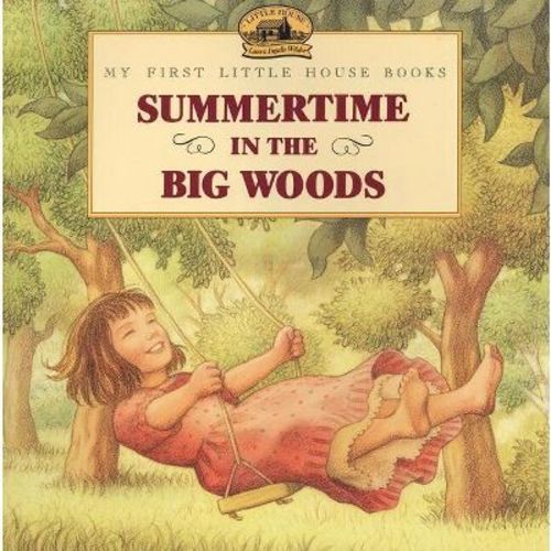 Summertime In The Big Woods - (little House Picture Book) By Laura Ingalls Wilder (paperback)