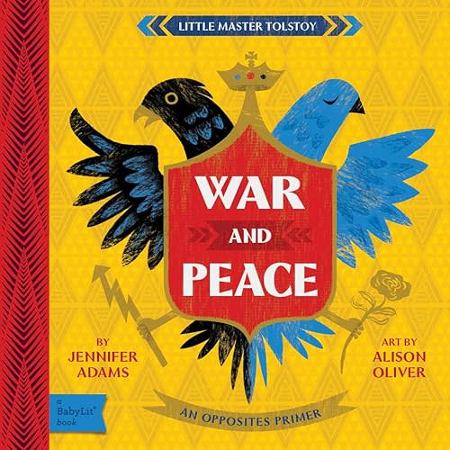War and Peace: A BabyLit® Opposites Primer (BabyLit Classics) Board book – July 8, 2025