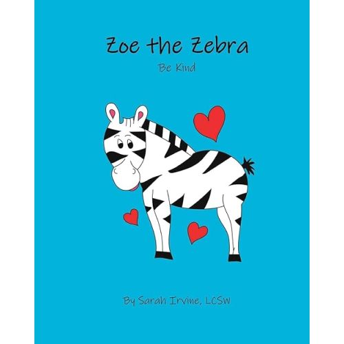 Zoe the Zebra: Be Kind Paperback – November 18, 2019