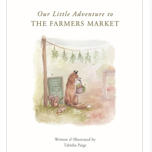 Our Little Adventure to the Farmers Market: A First Words Book Featuring Lessons on Sharing, Kindness, and Friendship (Tabitha Paige Children's Book Series)