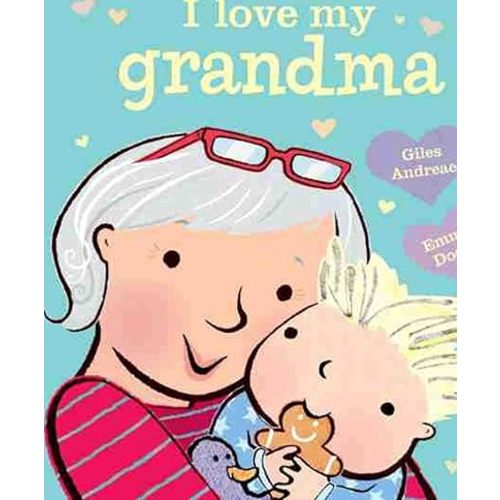 I Love My Grandma Board book – Picture Book, March 6, 2018