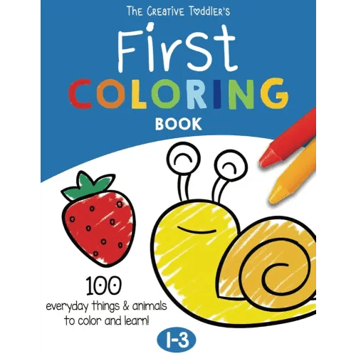 The Creative Toddler’s First Coloring Book Ages 1-3: 100 Everyday Things and Animals to Color and Learn | For Toddlers and Kids ages 1, 2 & 3 (US Edition)
