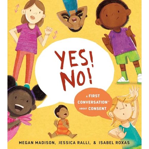 Yes! No!: A First Conversation About Consent (First Conversations)
