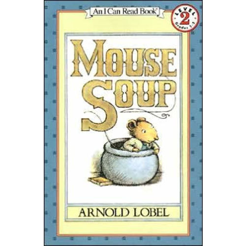 Mouse Soup (An I Can Read Picture Book Series) by Arnold Lobel, Hardcover | Barnes & Noble®