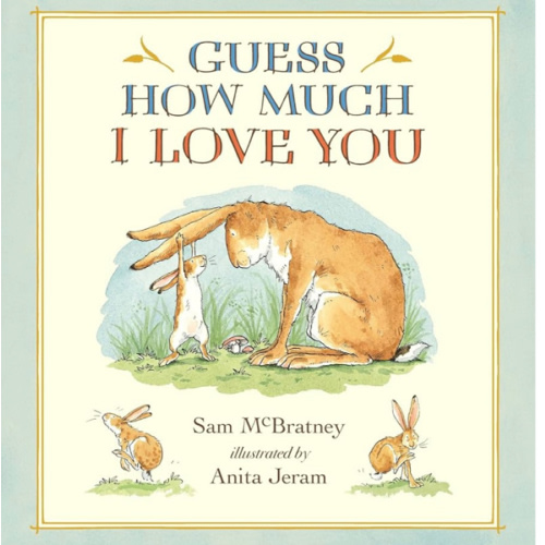 Guess How Much I Love You: (The Heartwarming Tale of Little Nutbrown Hare Loving Right Up to the Moon and Back - An Ideal Baby Shower Gift & Easter Basket Stuffer for Babies & Toddlers)