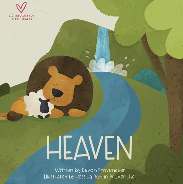 Heaven (Big Theology for Little Hearts)