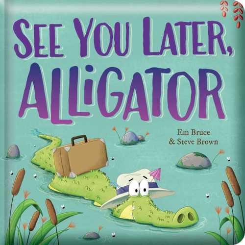See You Later, Alligator: Padded Board Book