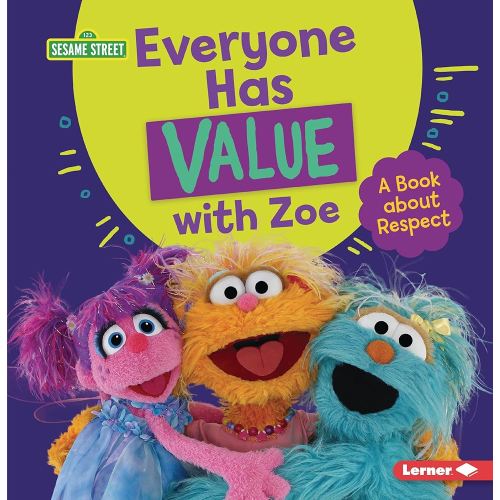 Everyone Has Value with Zoe: A Book about Respect (Sesame Street ® Character Guides)