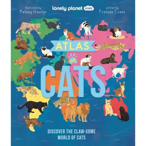 Lonely Planet Kids Atlas of Cats - by Frances Evans (Hardcover)