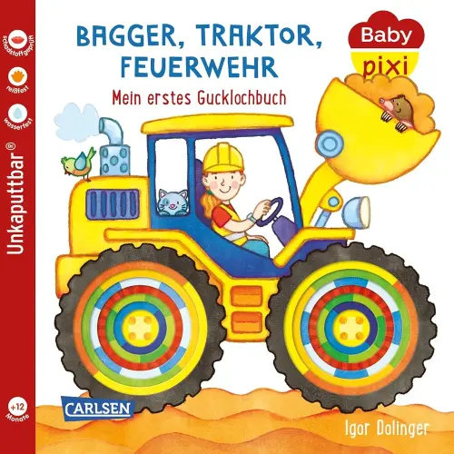Baby Pixi (unkaputtbar) 115: Bagger, Traktor, Feuerwehr: Mein erstes Gucklochbuch | Ein Baby-Buch zum Spielen ab 12 Monaten