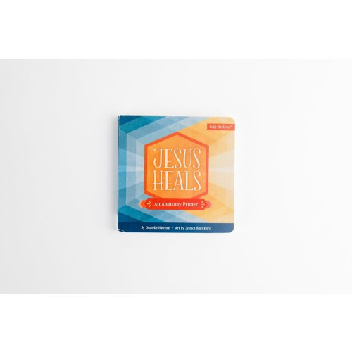 Jesus Heals: An Anatomy Primer — Catechesis Books