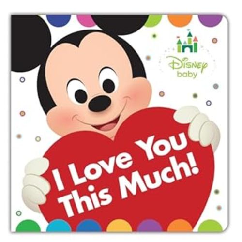 Disney Baby: I Love You This Much!: Disney Books: 9781484778234: Amazon.com: Books