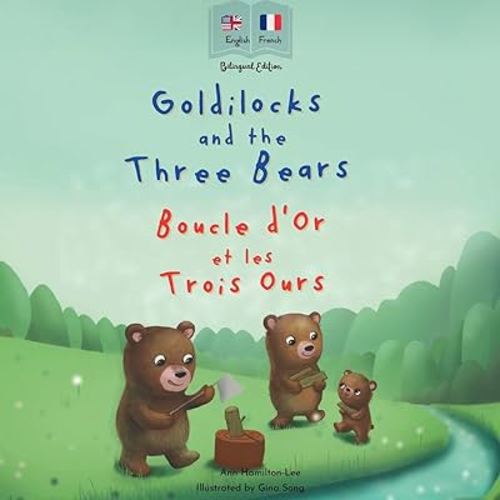 Goldilocks and the Three Bear | Boucle d'Or et les Trois Ours: Bilingual French & English book for children (Bilingual French books for kids)