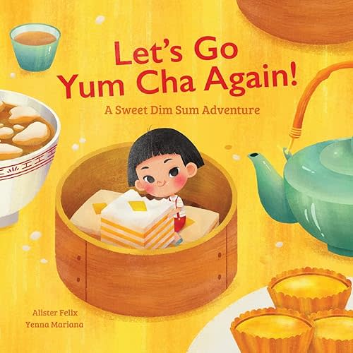 Let's Go Yum Cha Again: A Sweet Dim Sum Adventure! Paperback