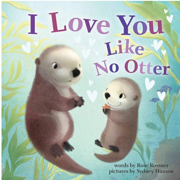 I Love You Like No Otter: A Funny and Sweet Animal Board Book for Babies and Toddlers this Father's Day! (Punderland)