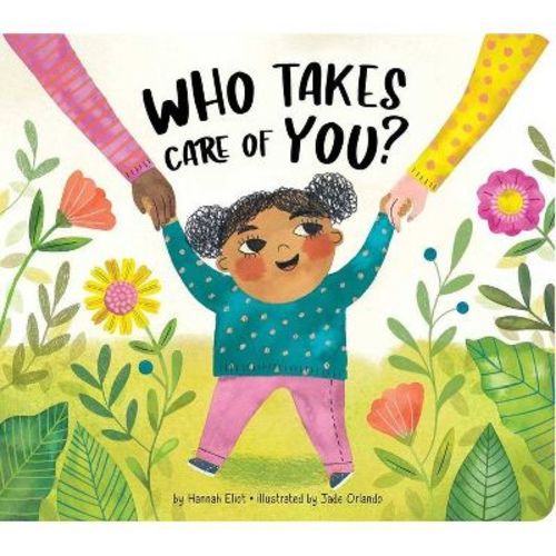 Who Takes Care Of You? - By Hannah Eliot (board Book)
