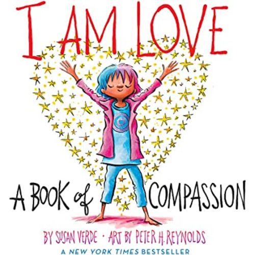 I Am Love: A Book of Compassion (I Am Books)