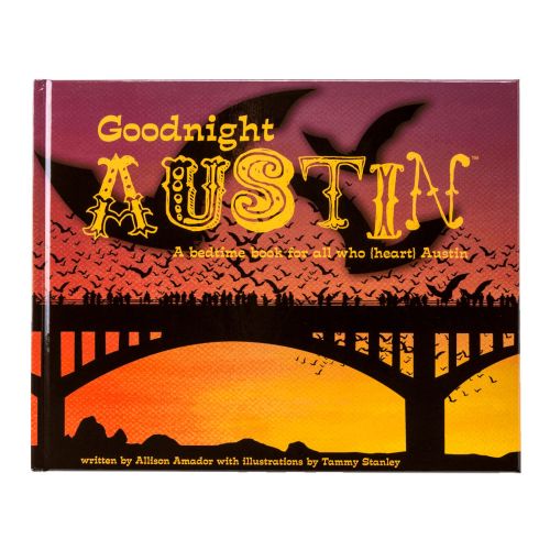 Goodnight Austin: A Bedtime Book for All Who Love Austin
