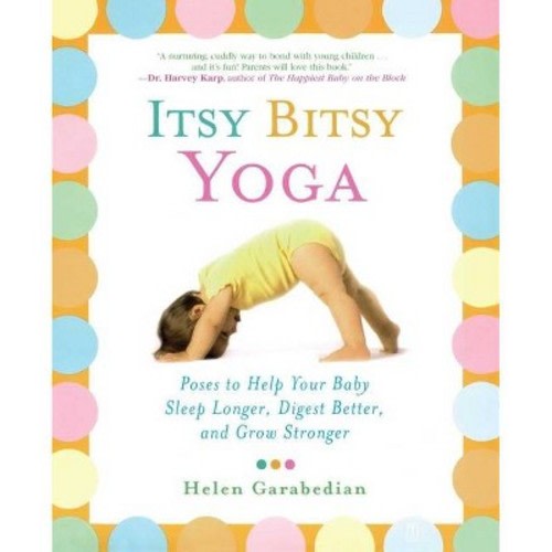Itsy Bitsy Yoga - by Helen Garabedian (Paperback)