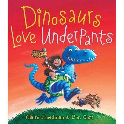 Dinosaurs Love Underpants - (underpants Books) By Claire Freedman (hardcover)
