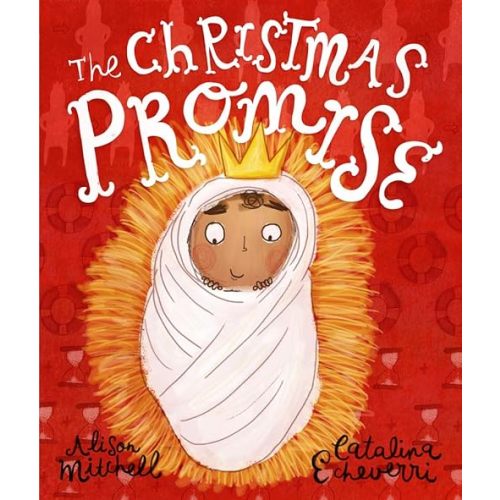 The Christmas Promise: A True Story from the Bible about God's Forever King (Illustrated Christian Christmas gift for kids ages 3-6 telling the nativity story) (Tales That Tell the Truth) Hardcover – Picture Book, November 4, 2014