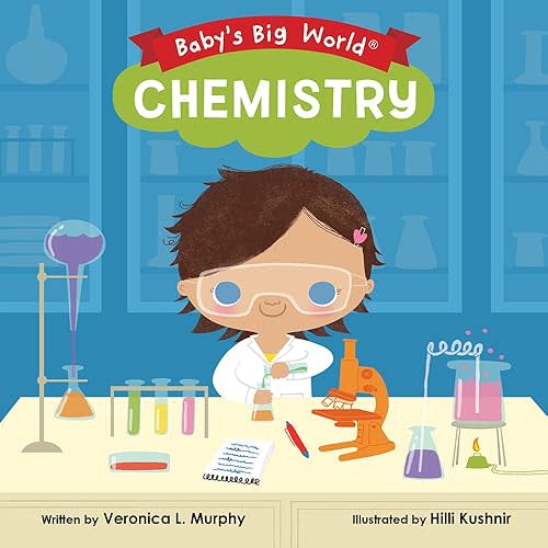 Chemistry (Baby's Big World) Board book – Picture Book, July 21, 2020