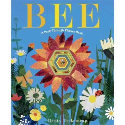 Bee: A Peek-Through Picture Book - by Britta Teckentrup (Hardcover)