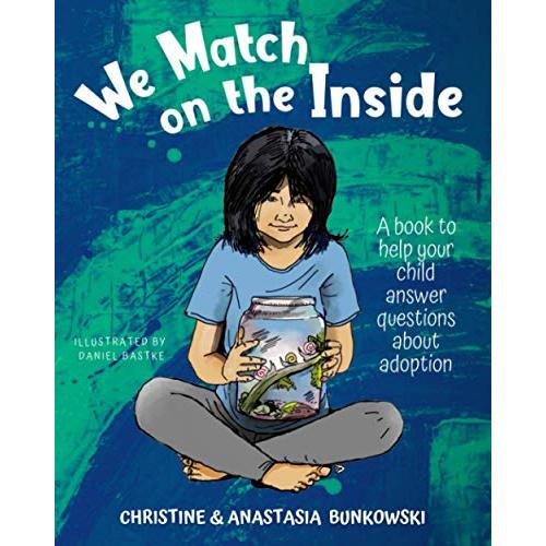We Match on the Inside: : A book to help your child answer questions about adoption
