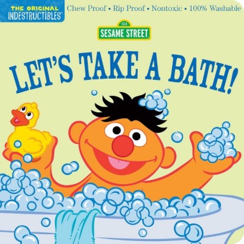 Indestructibles: Sesame Street: Let's Take a Bath! - by Amy Pixton & Sesame Street