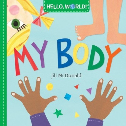 Hello World! My Body - by Jill McDonald