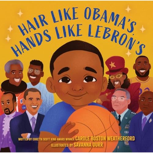 Hair Like Obama's, Hands Like Lebron's: A Picture Book