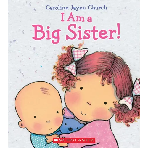 I Am a Big Sister (Caroline Jayne Church)