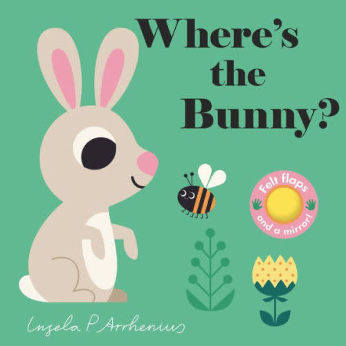 Where's the Bunny?: (An Interactive, Sensory Lift-the-Flap Book with Felt Flaps and a Mirror for Babies & Toddlers. Easter Basket Stuffer Book with a Duckling, Puppy, & Mouse.) by Ingela P. Arrhenius, Board Book | Barnes & Noble®