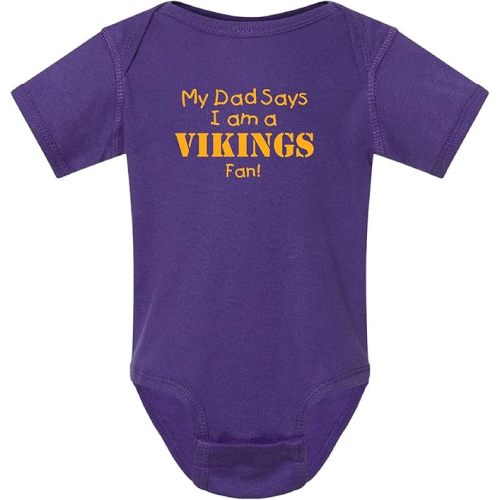 My Dad Says I am a Vikings Fan Baby Bodysuit