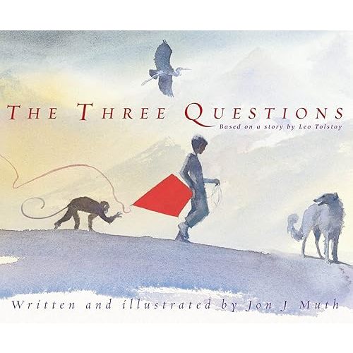 The Three Questions [Based on a story by Leo Tolstoy] Hardcover – Picture Book, April 1, 2002