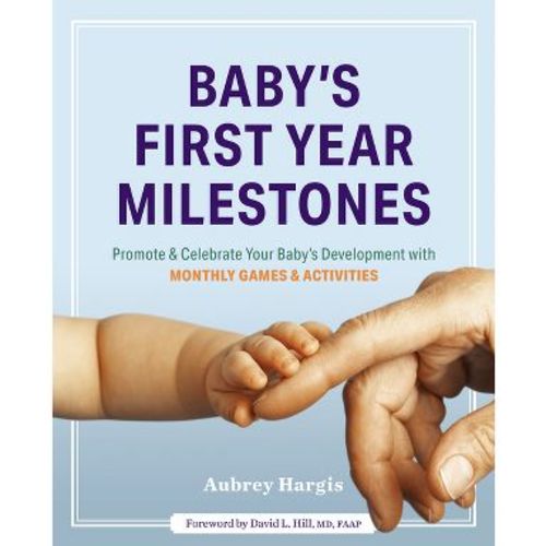Baby's First Year Milestones - by Aubrey Hargis (Paperback)
