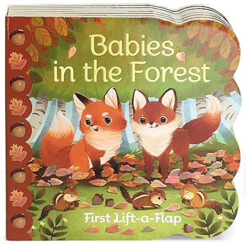 Babies in the Forest- A Lift-a-Flap Board Book for Babies and Toddlers, Ages 1-4 (Chunky Lift-A-Flap Board Book)