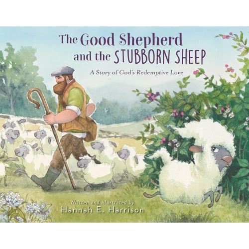 The Good Shepherd and the Stubborn Sheep: A Story of God’s Redemptive Love