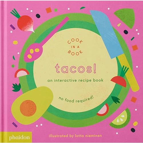 Tacos!: An Interactive Recipe Book (Cook In A Book) Board book – October 30, 2017