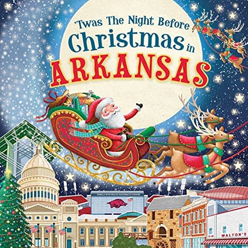 'Twas the Night Before Christmas in Arkansas: A Twist on a Classic Christmas Tale and Fun Stocking Stuffer for Boys and Girls 4-8 (Night Before Christmas In)