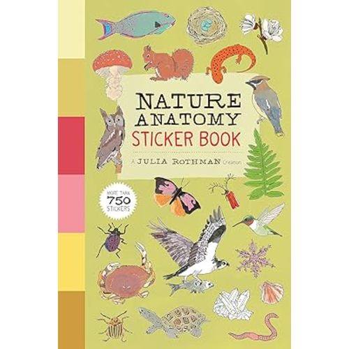 Nature Anatomy Sticker Book: A Julia Rothman Creation; More than 750 Stickers