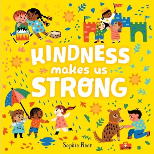 Kindness Makes Us Strong a book by Sophie Beer - Bookshop.org US