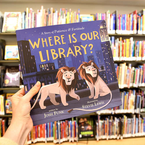 SIGNED: Where Is Our Library?: A Story of Patience and Fortitude | The New York Public Library Shop